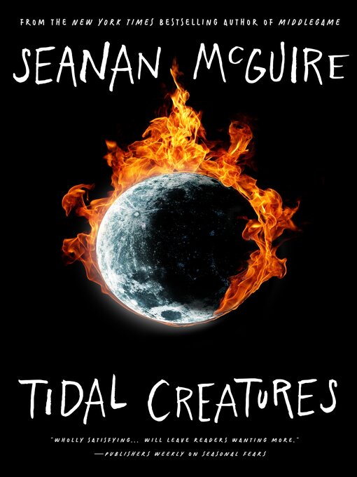 Title details for Tidal Creatures by Seanan McGuire - Available